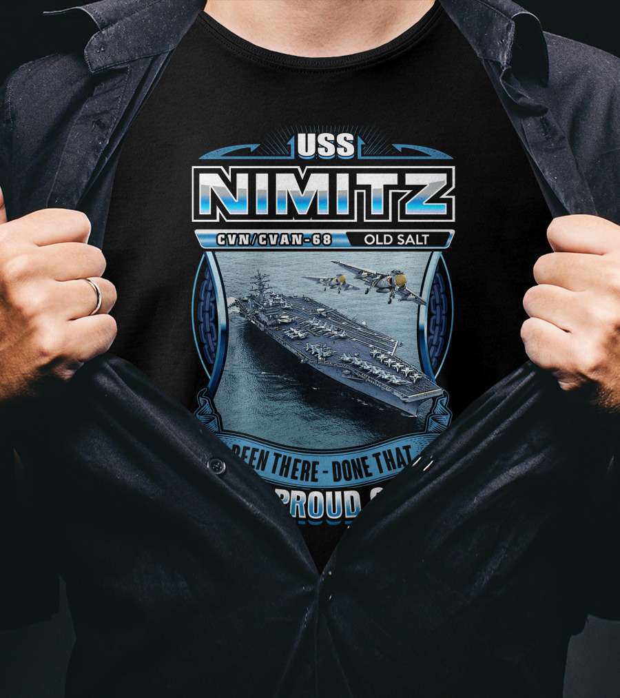 Uss Nimitz Cvn-68 Old Salt Been There Done That And Proud Of It T-Shirt
