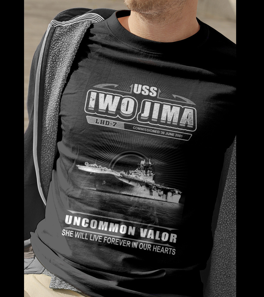 Uss Iwo Jima Lhd-7 Uncommon Valor Commissioned 30 June 2001 She Will Live Forever In Our Hearts T-Shirt