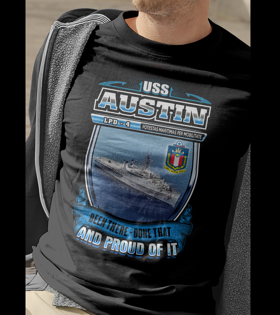 Uss Austin Lpd-4 Potestas Maritimas Per Mobilitate Been There Done That And Proud Of It T-Shirt