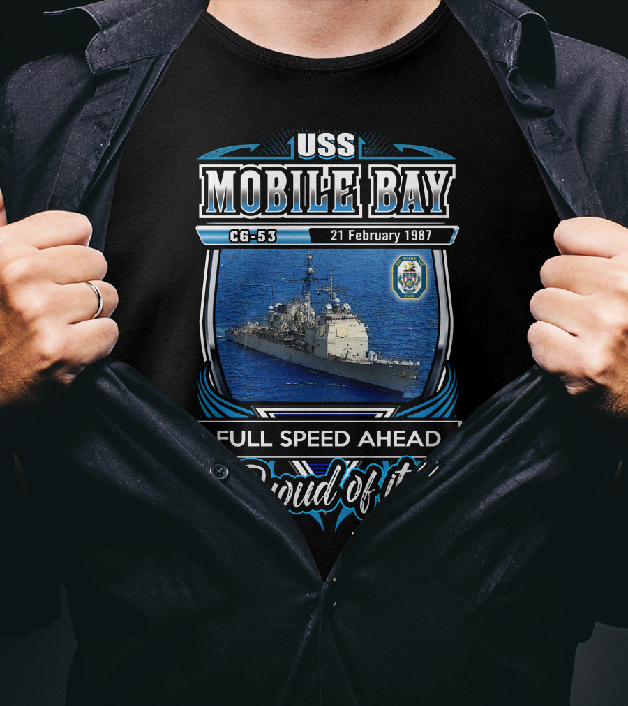 Uss Mobile Bay Cg-53 Full Speed Ahead Proud Of It 21 February 1987 T-Shirt