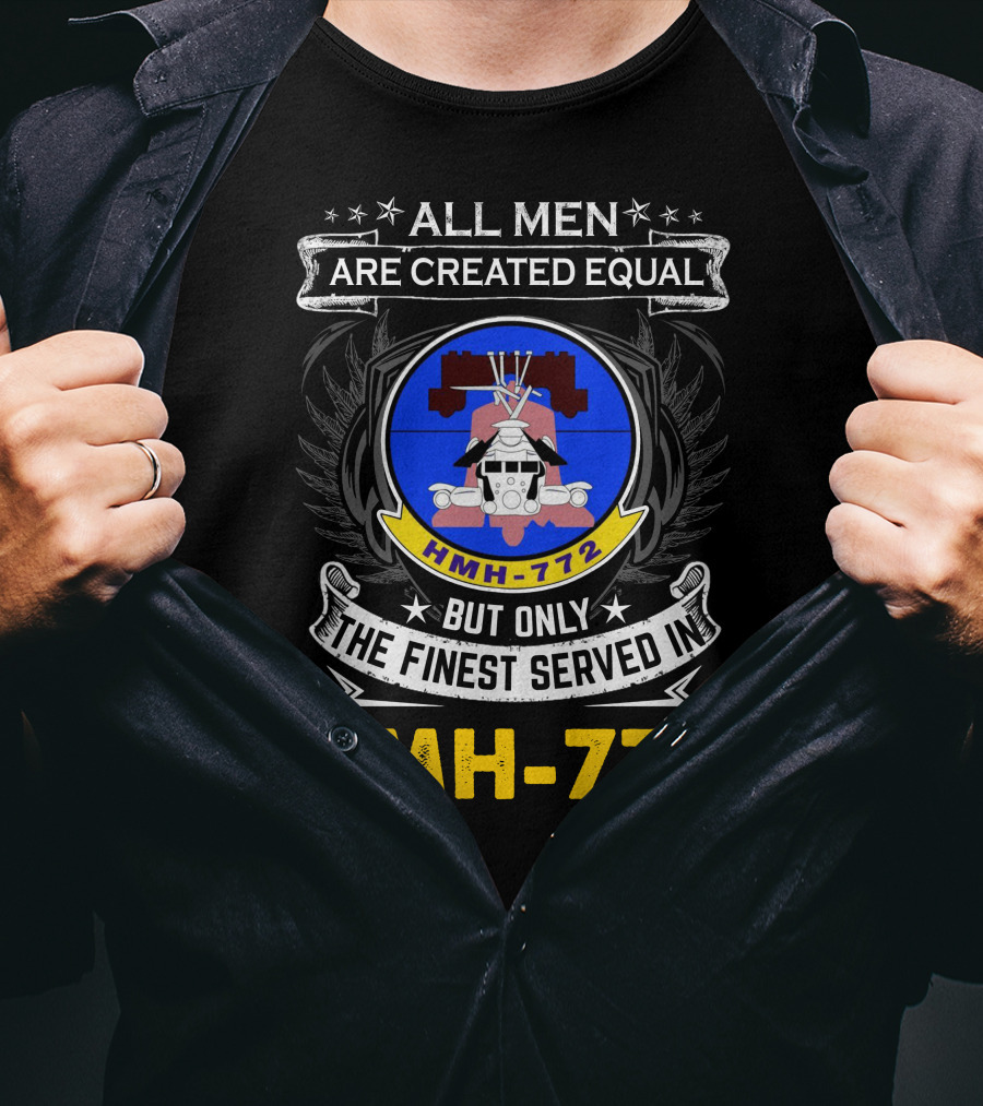 All Men Are Created Equal But Only The Finest Served In Hmh-772 T-Shirt