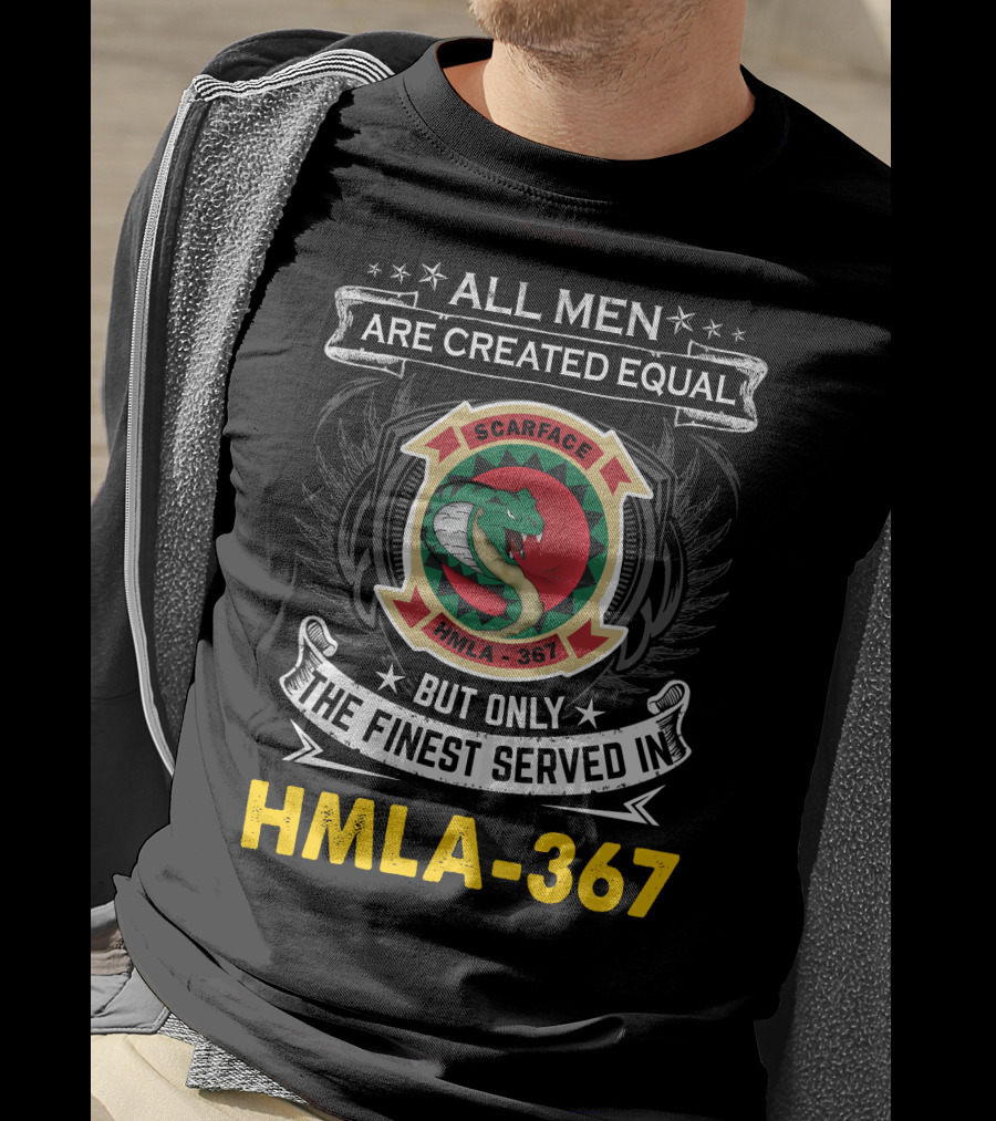 All Men Are Created Equal But Only The Finest Served In Hmla-367 Scarface T-Shirt