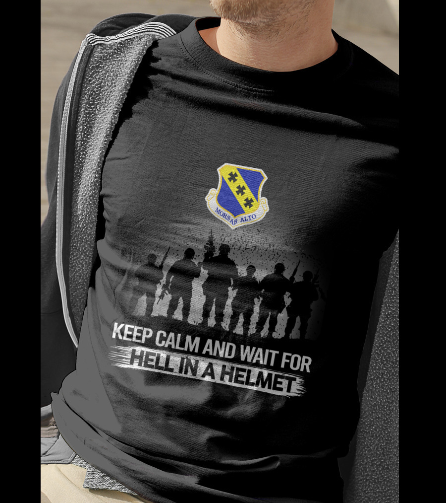 Keep Calm And Wait For Hell In A Helmet 7Th Bomb Group Morbus Alto T-Shirt