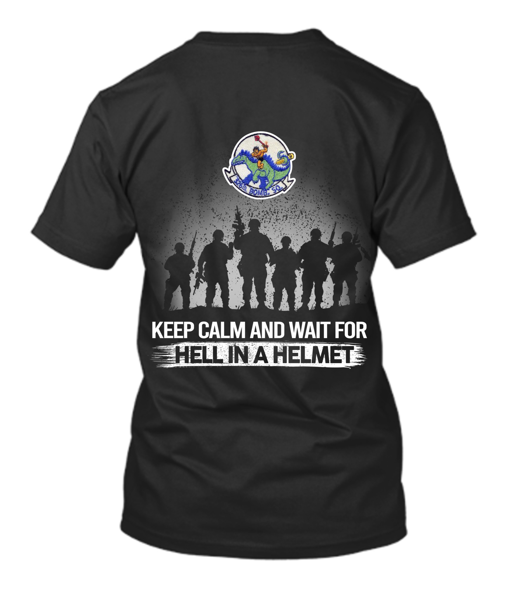 326Th Bomb Squadron Keep Calm And Wait For Hell In A Helmet T-Shirt