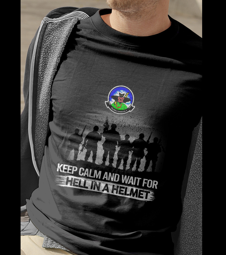 Keep Calm And Wait For Hell In A Helmet Fleet Air Reconnaissance Squadron One VQ-1 Badge T-Shirt