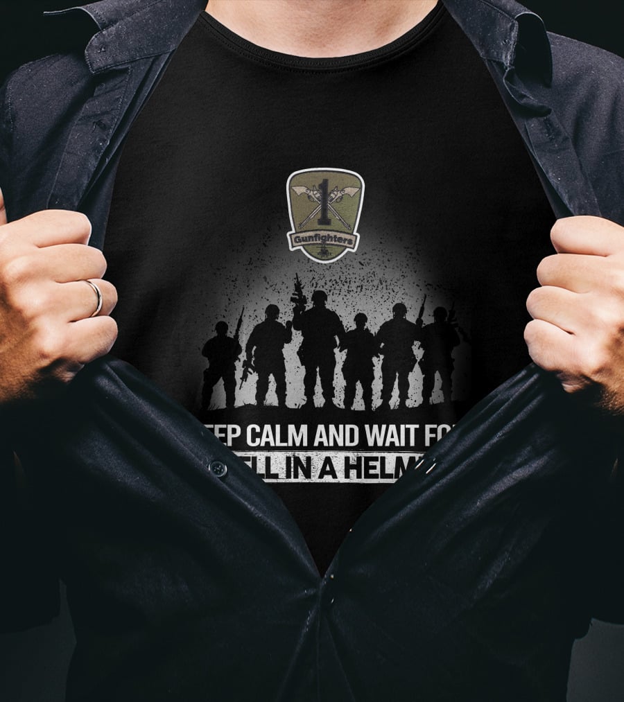 1-1 Attack Reconnaissance Battalion Keep Calm And Wait For Hell In A Helmet Gunfighters T-Shirt