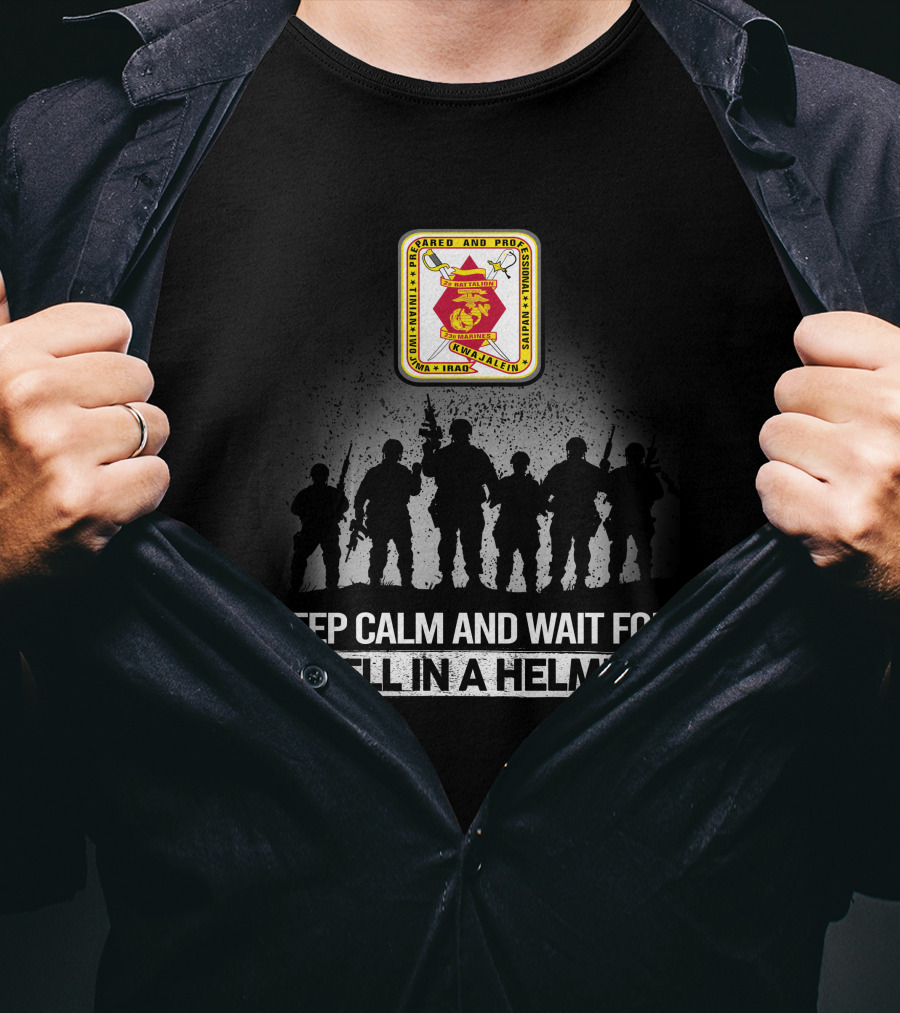 2Nd Battalion 23Rd Marines Armed And Proud Fallujah Iraq Keep Calm And Wait For Hell In A Helmet T-Shirt