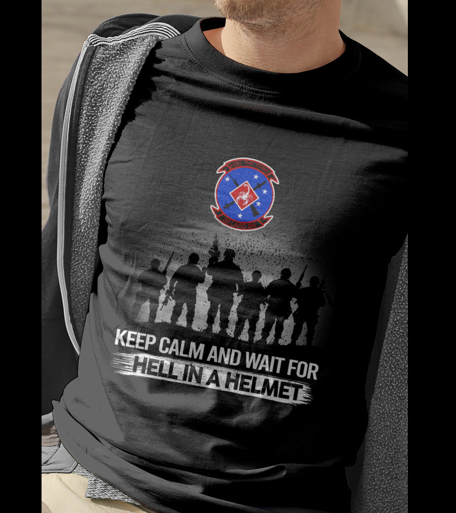 3D Low Altitude Air Defense Battalion Keep Calm And Wait For Hell In A Helmet T-Shirt