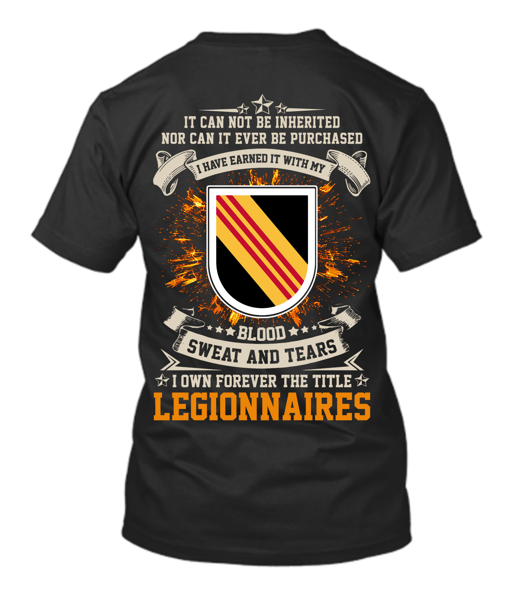 5th Special Forces Group Blood Sweat And Tears Legionnaires Earned Not Inherited T-Shirt