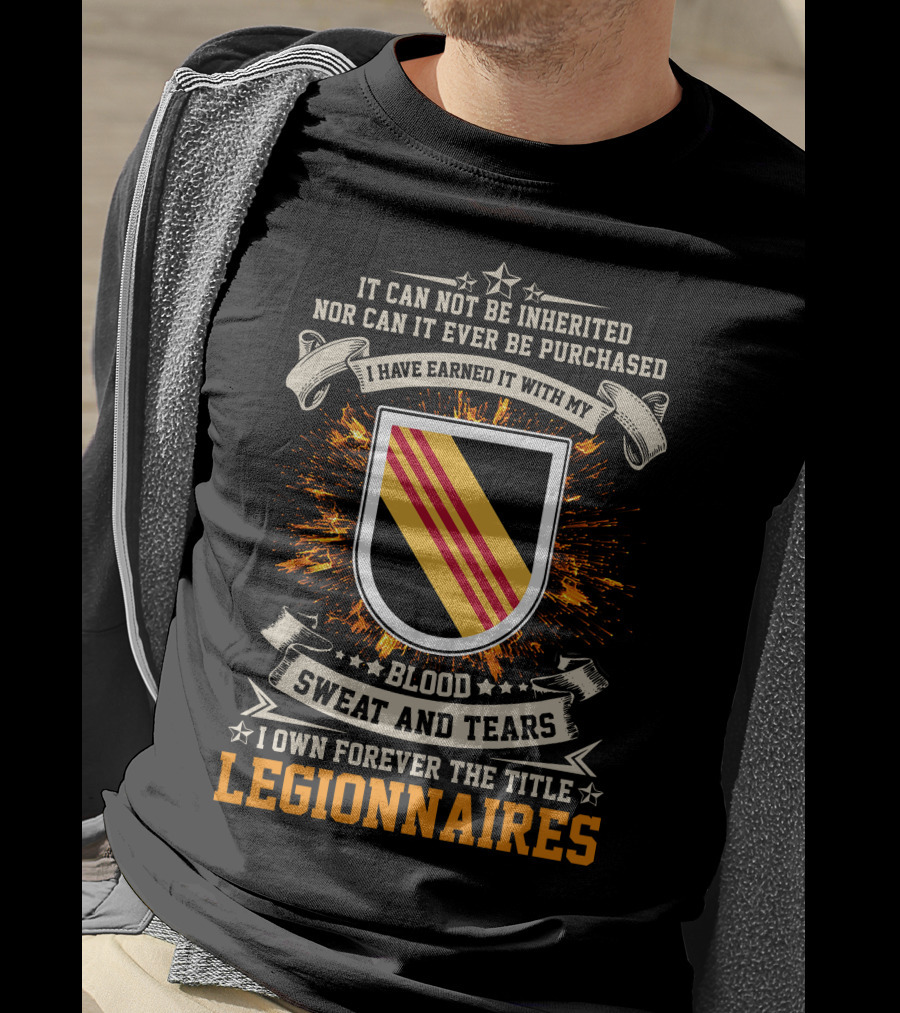 5th Special Forces Group Blood Sweat And Tears Legionnaires Earned Not Inherited T-Shirt