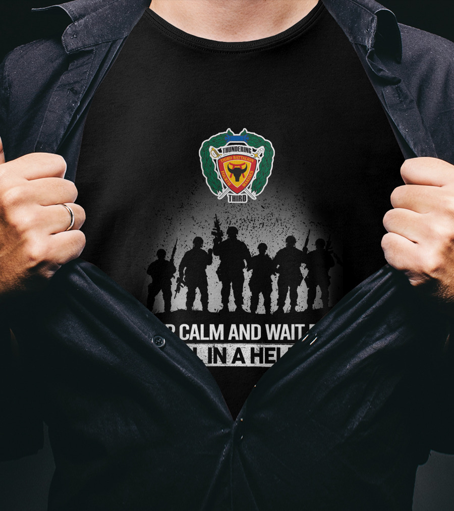 Thundering Third Marines Keep Calm And Wait For Hell In A Helmet T-Shirt