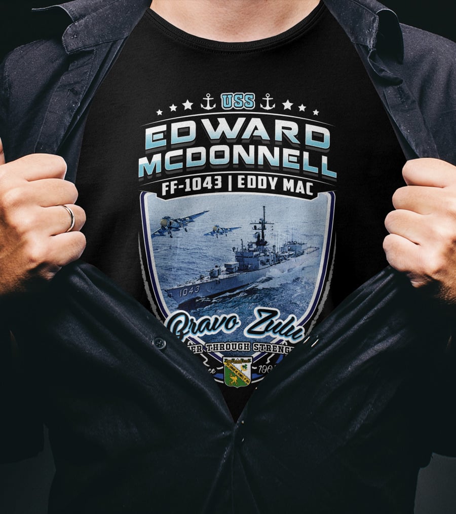 Uss Edward Mcdonnell Ff-1043 Eddy Mac Bravo Zulu Deter Through Strength Since 1966 T-Shirt