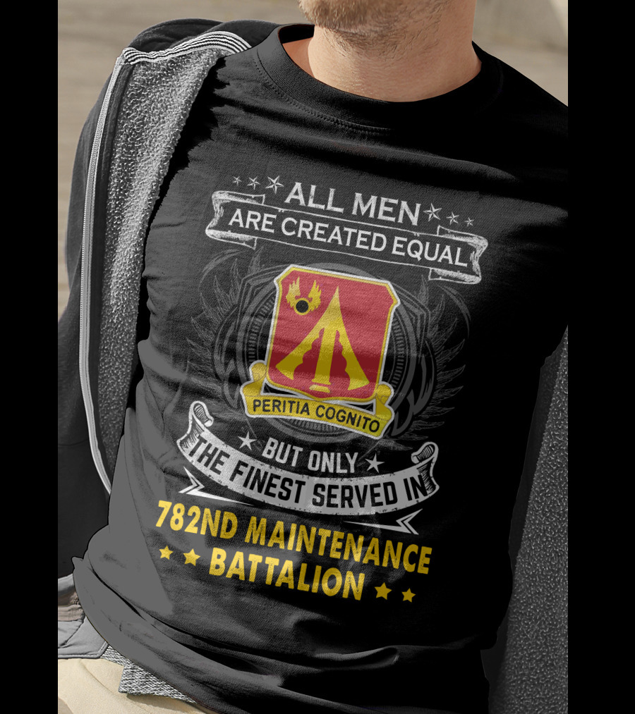 All Men Are Created Equal 782nd Maintenance Battalion Peritia Cognito T-Shirt