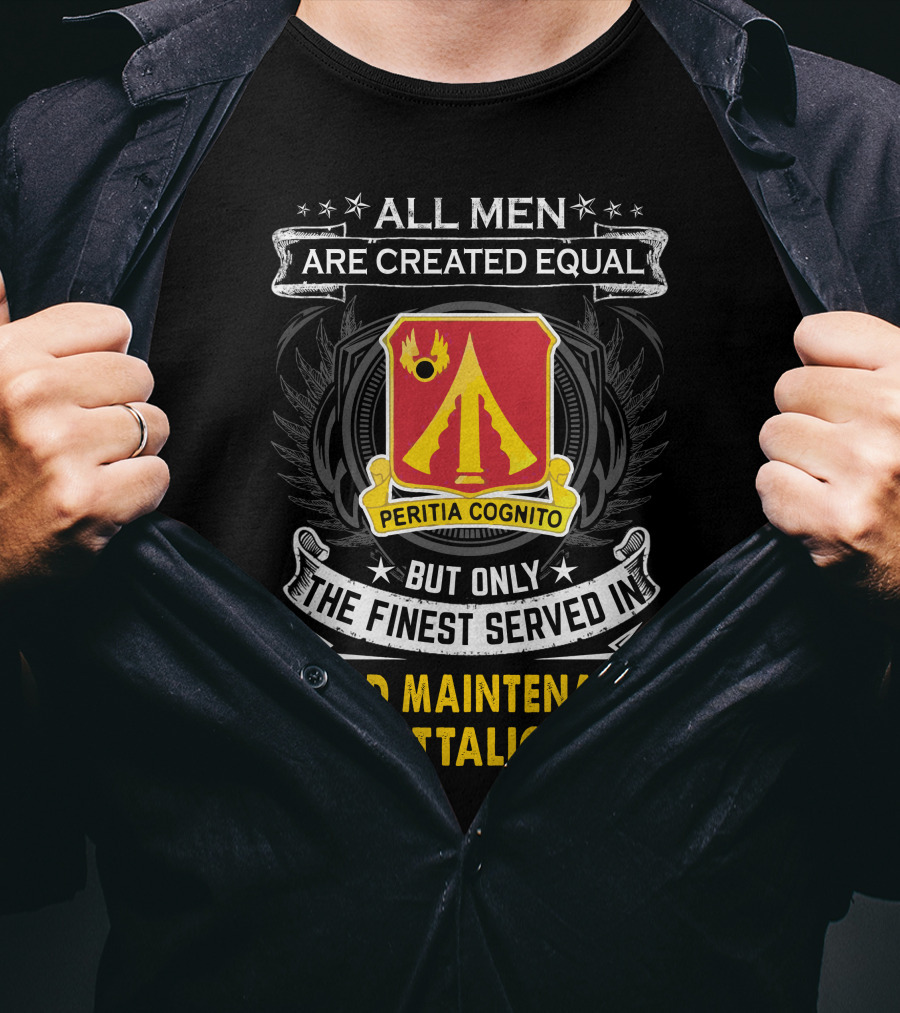 All Men Are Created Equal 782nd Maintenance Battalion Peritia Cognito T-Shirt