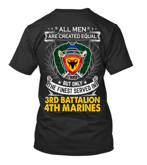 All Men Are Created Equal Thundering Third Battalion 4Th Marines T-Shirt