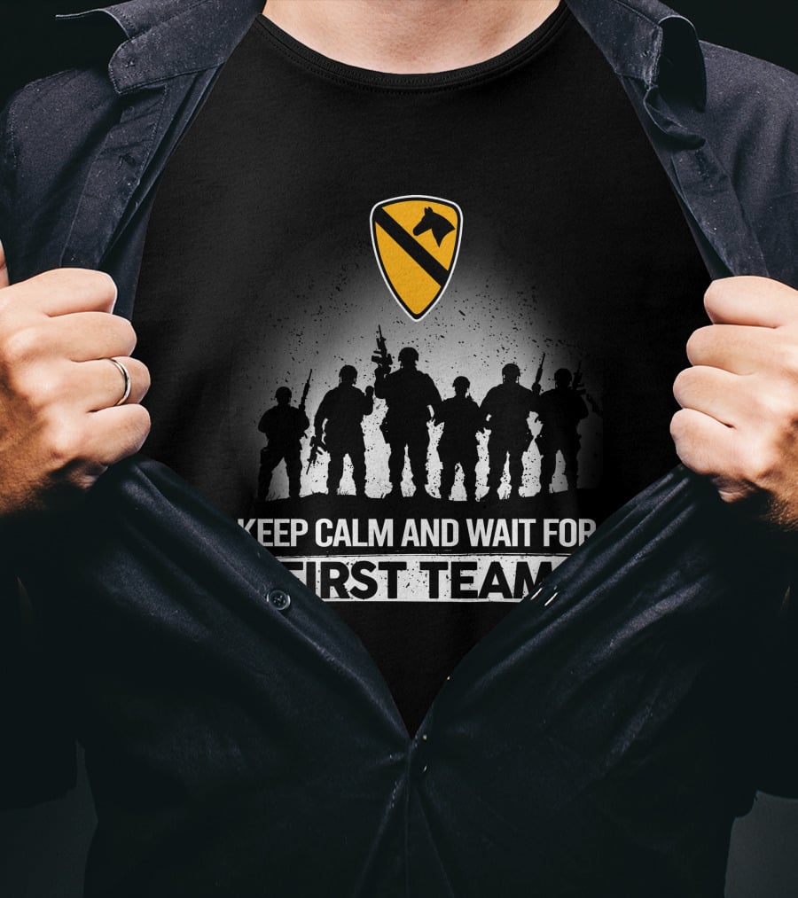 1St Cavalry Division Keep Calm And Wait For First Team T-Shirt