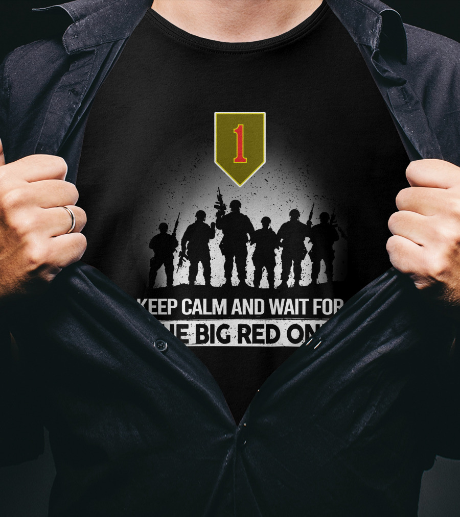 1St Infantry Division Keep Calm And Wait For The Big Red One T-Shirt