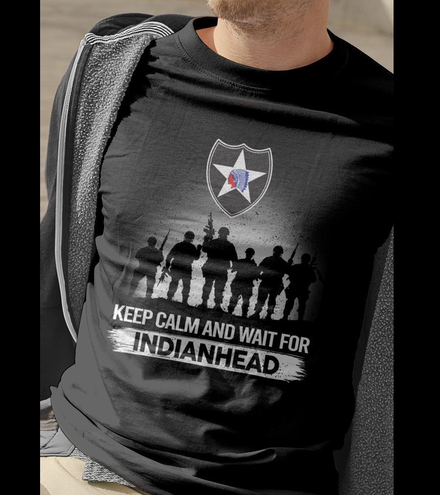 2Nd Infantry Division Keep Calm And Wait For Indianhead T-Shirt