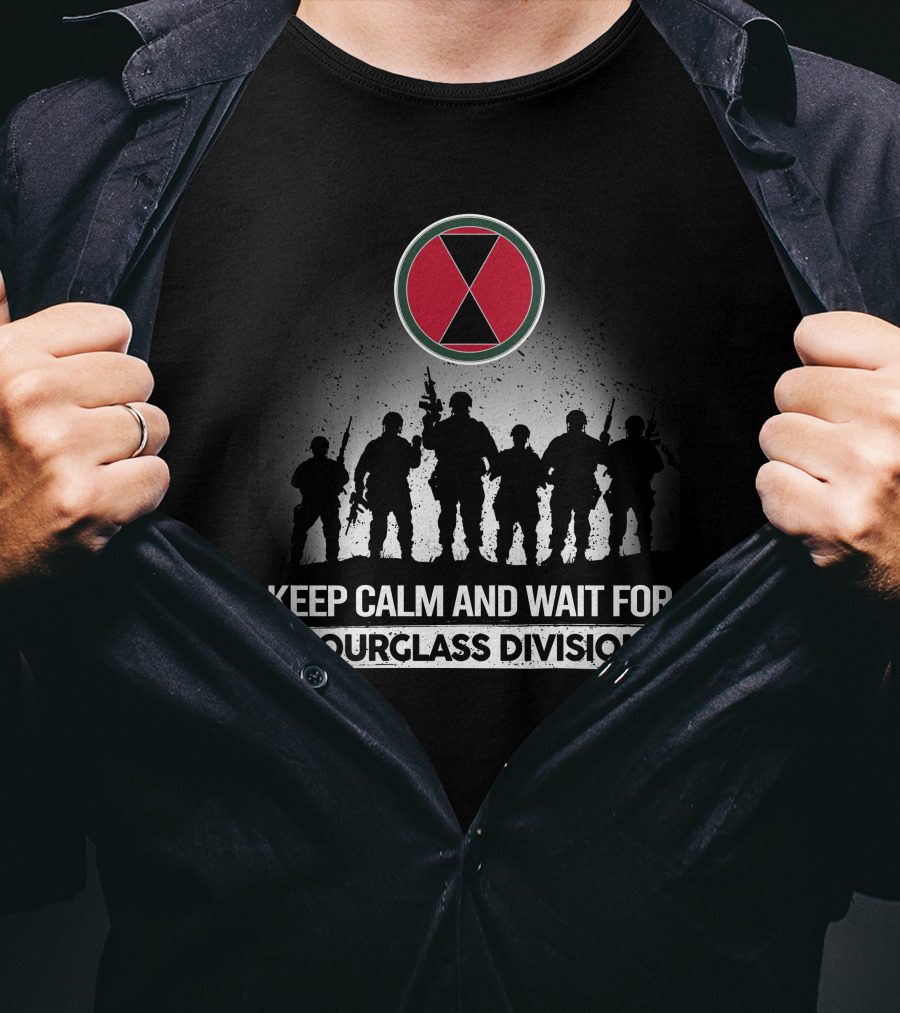 Keep Calm And Wait For Hourglass Division 7Th Infantry Division T-Shirt