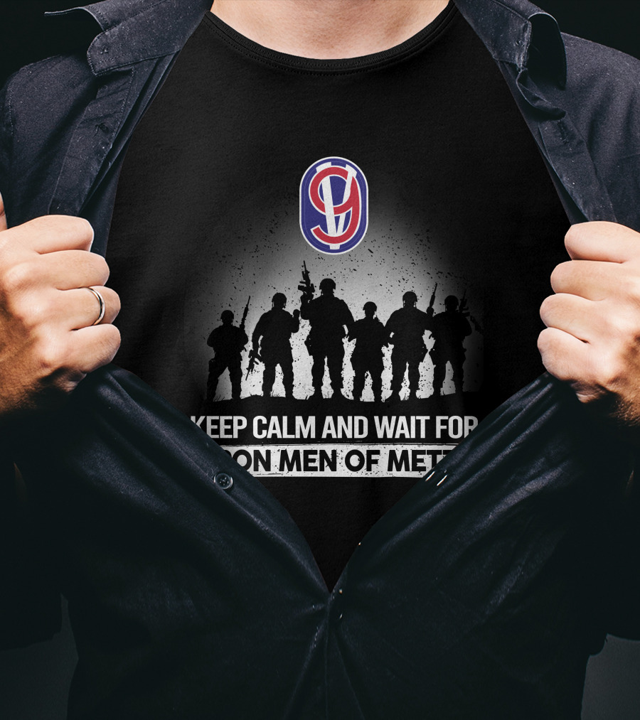 95th Infantry Division Keep Calm And Wait For Iron Men Of Metz T-Shirt