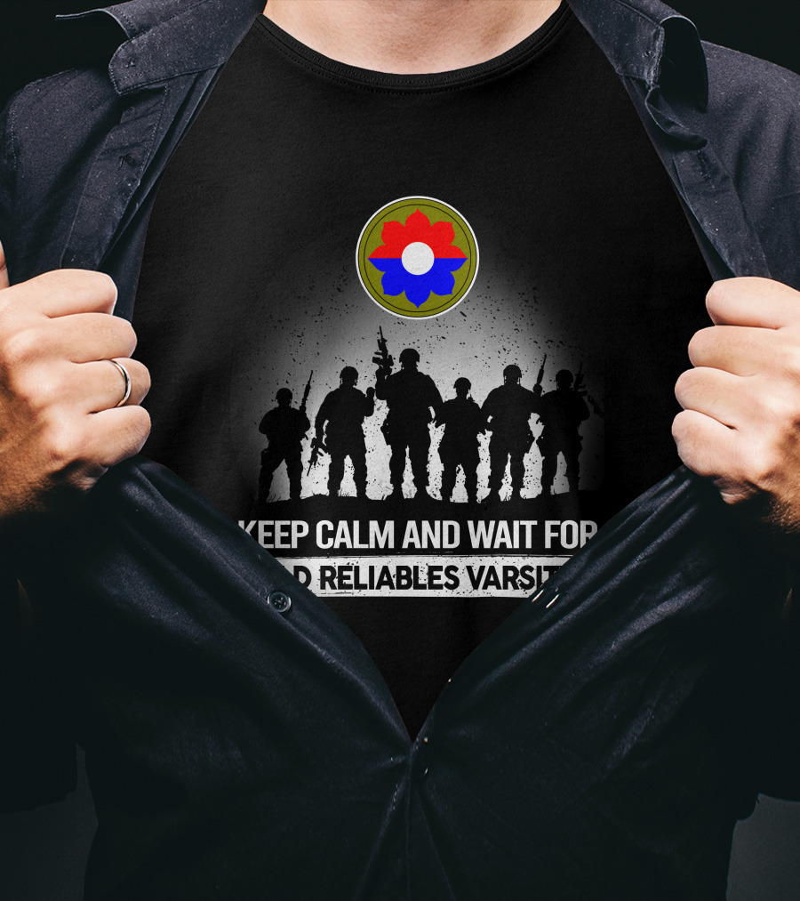 Keep Calm And Wait For Old Reliables Varsity 9th Infantry Division T-Shirt