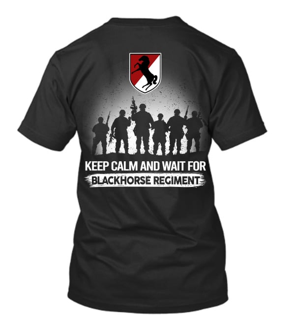 Keep Calm And Wait For Blackhorse Regiment 11Th Armored Cavalry Regiment Silhouette With Crest T-Shirt