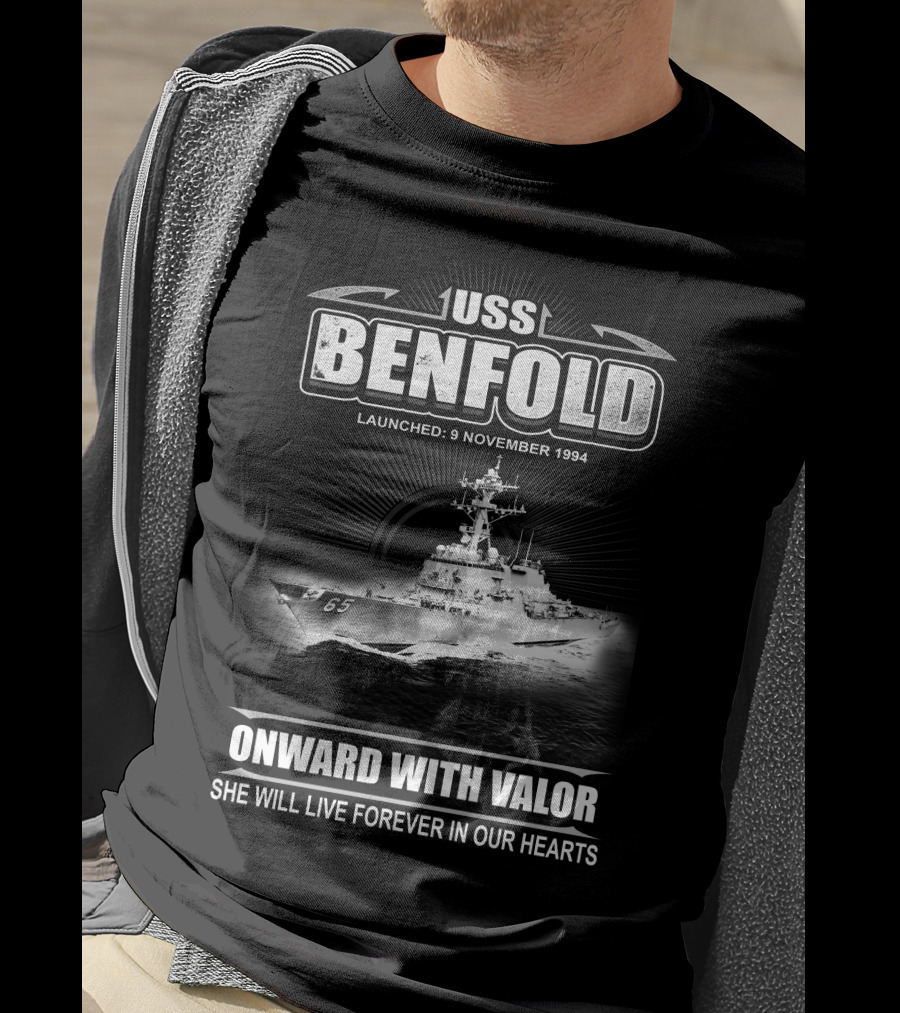 Uss Benfold Ddg-65 Onward With Valor She Will Live Forever In Our Hearts Launched 9 November 1994 T-Shirt