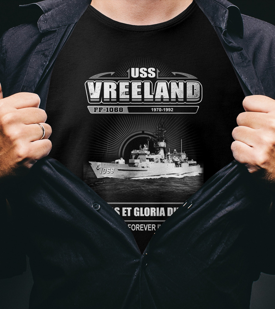 Uss Vreeland Ff-1068 1970-1992 Quo Fas Et Gloria Ducunt She Will Live Forever In Our Hearts T-Shirt