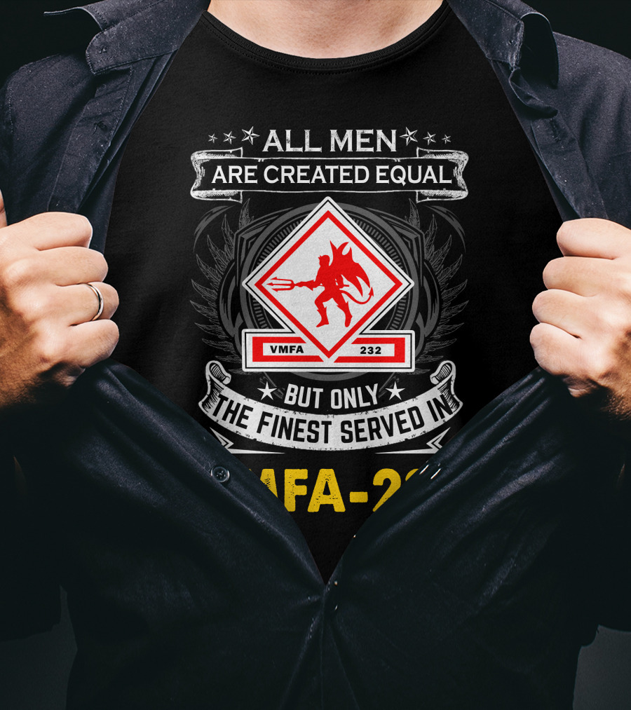 All Men Are Created Equal But Only The Finest Served In Vmfa-232 T-Shirt