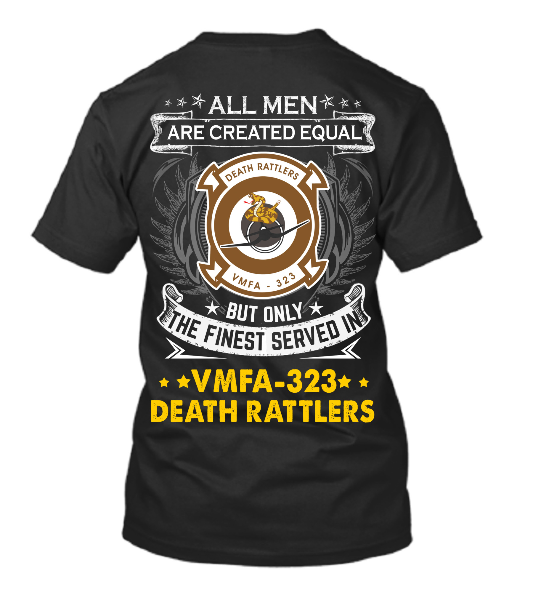 All Men Are Created Equal But Only The Finest Served In Vmfa-323 Death Rattlers T-Shirt