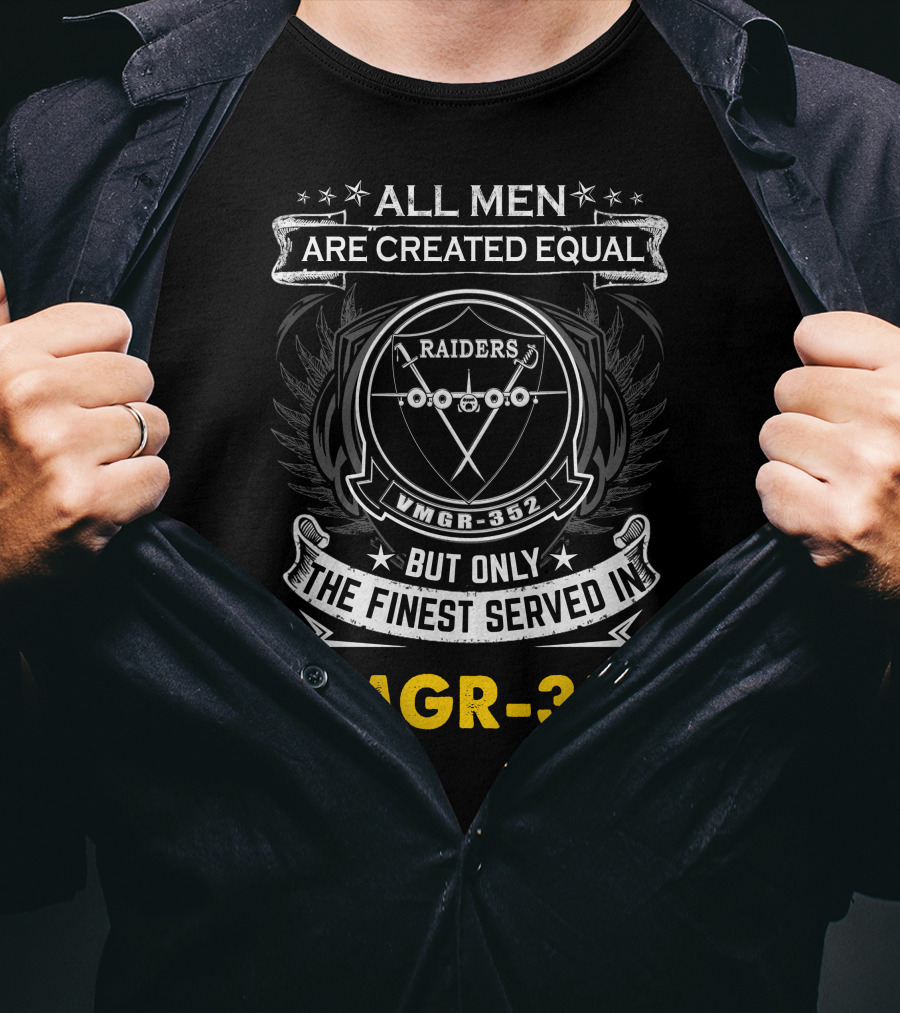 All Men Are Created Equal But Only The Finest Served In Raiders Vmgr-352 T-Shirt