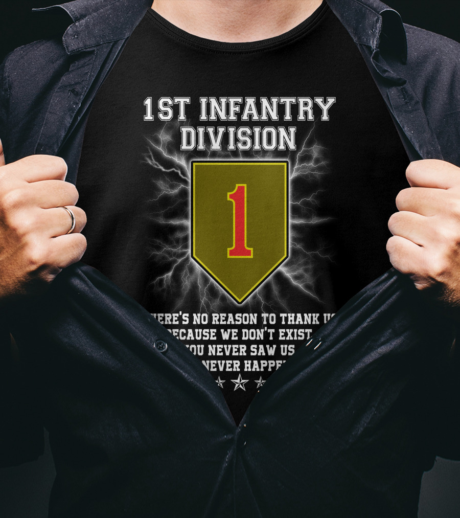 1St Infantry Division You Never Saw Us This Never Happened T-Shirt