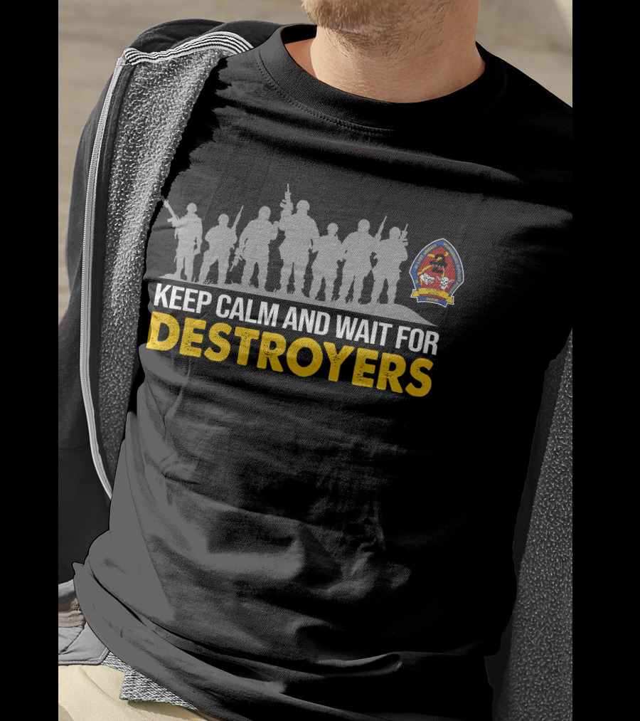 2Nd Light Armored Reconnaissance Battalion Keep Calm And Wait For Destroyers T-Shirt