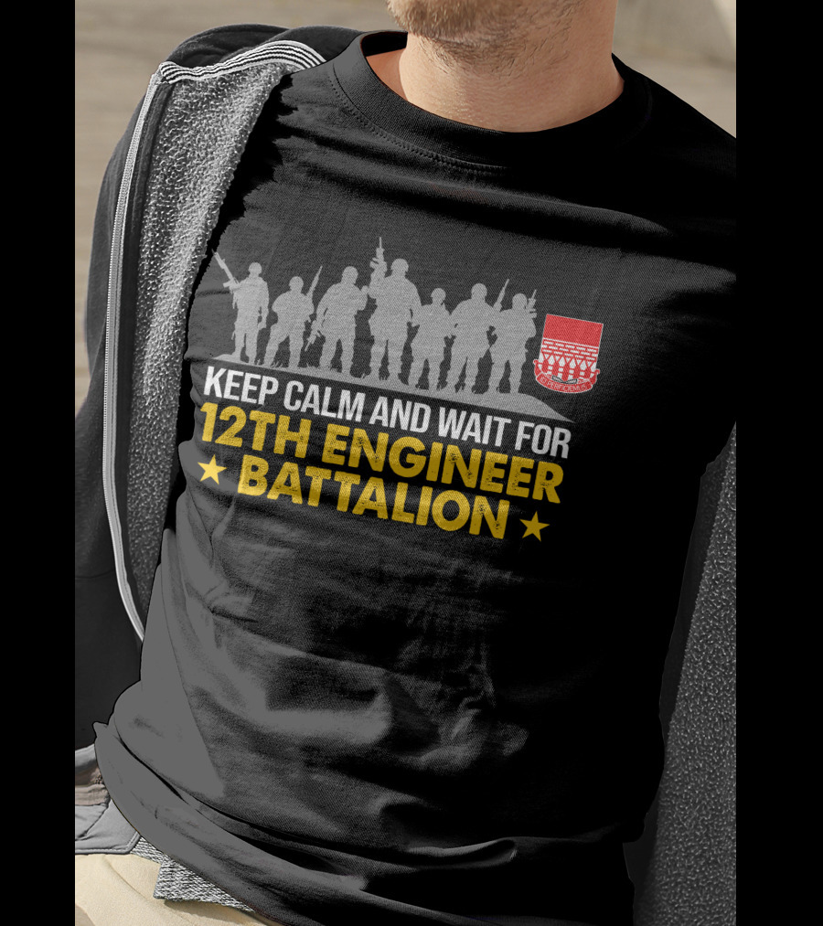 Keep Calm And Wait For 12Th Engineer Battalion Stars Silhouettes T-Shirt