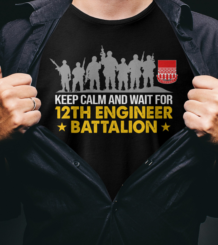 Keep Calm And Wait For 12Th Engineer Battalion Stars Silhouettes T-Shirt