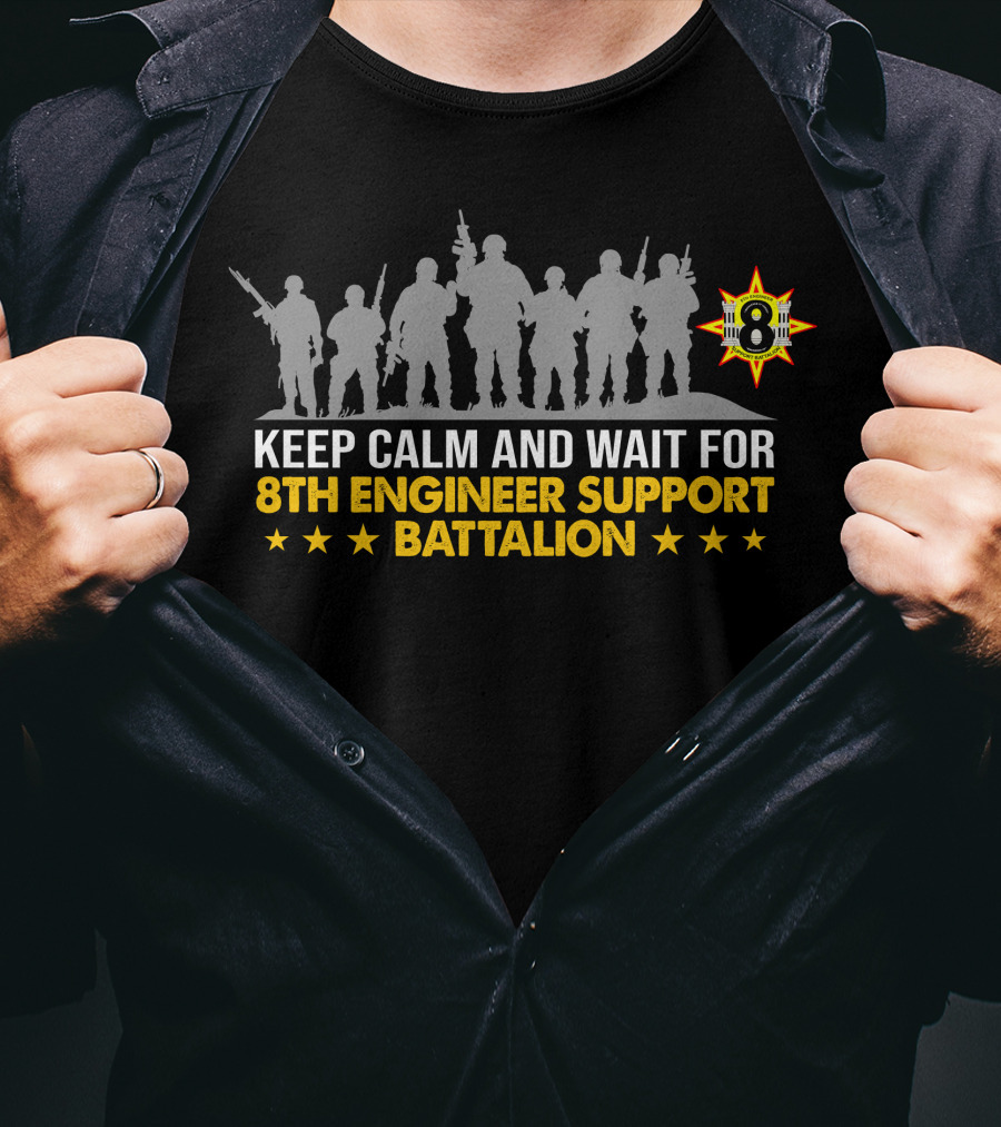 Keep Calm And Wait For 8Th Engineer Support Battalion Military Silhouette Star T-Shirt