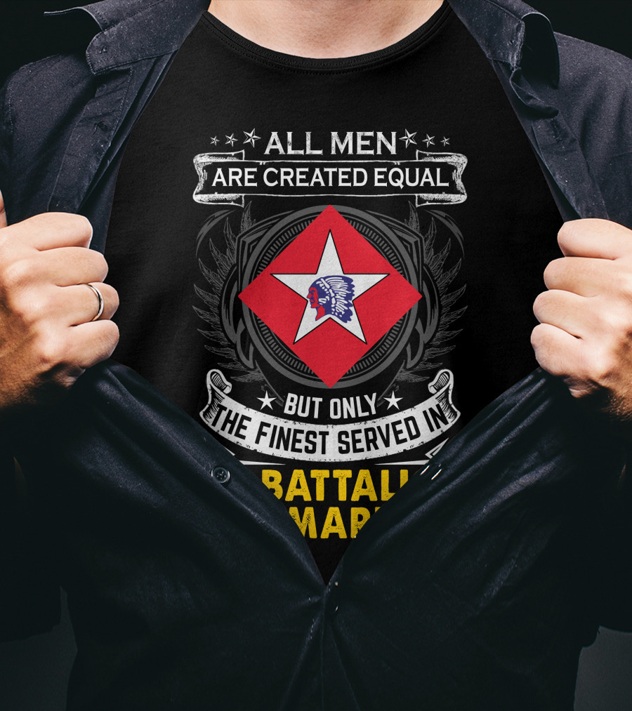 All Men Are Created Equal But Only The Finest Served In 1St Battalion 6Th Marines T-Shirt