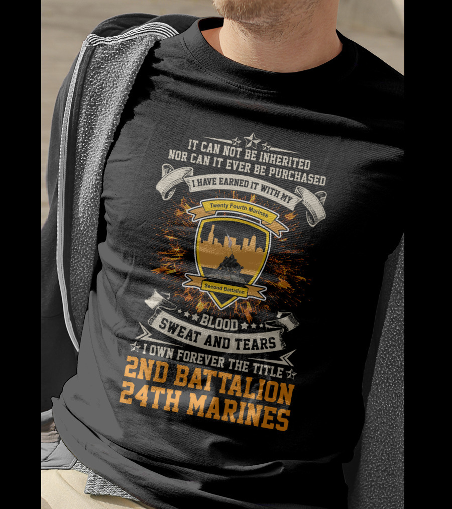 2Nd Battalion 24Th Marines Blood Sweat And Tears Forever The Title T-Shirt