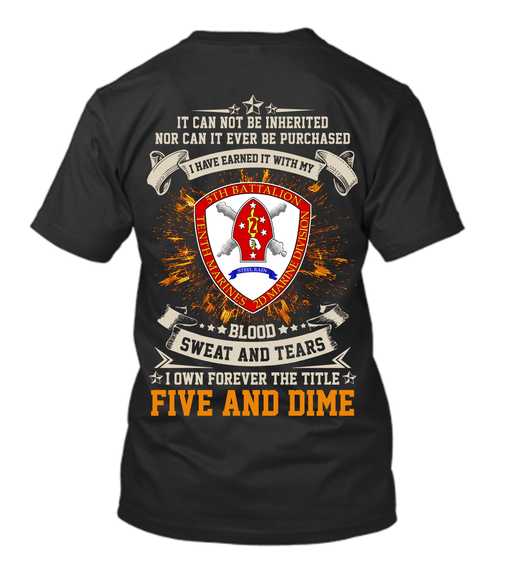 5th Battalion 10th Marines Blood Sweat And Tears Five And Dime T-Shirt