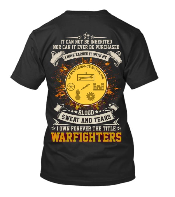 1st Maintenance Battalion Blood Sweat And Tears Warfighters T-Shirt
