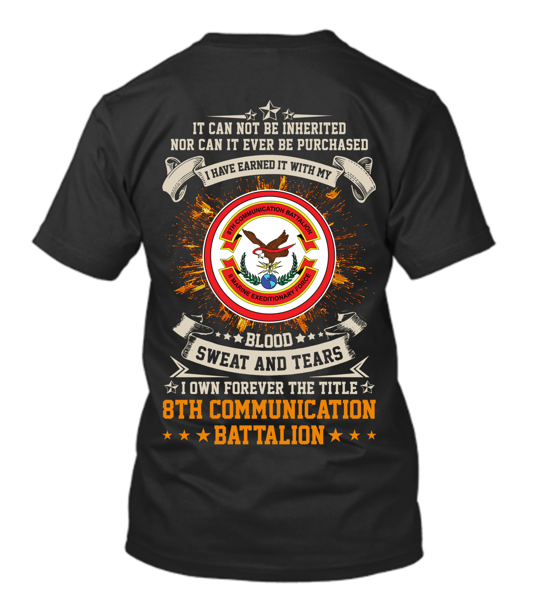 8Th Communication Battalion Blood Sweat And Tears Marine Expeditionary Forces T-Shirt