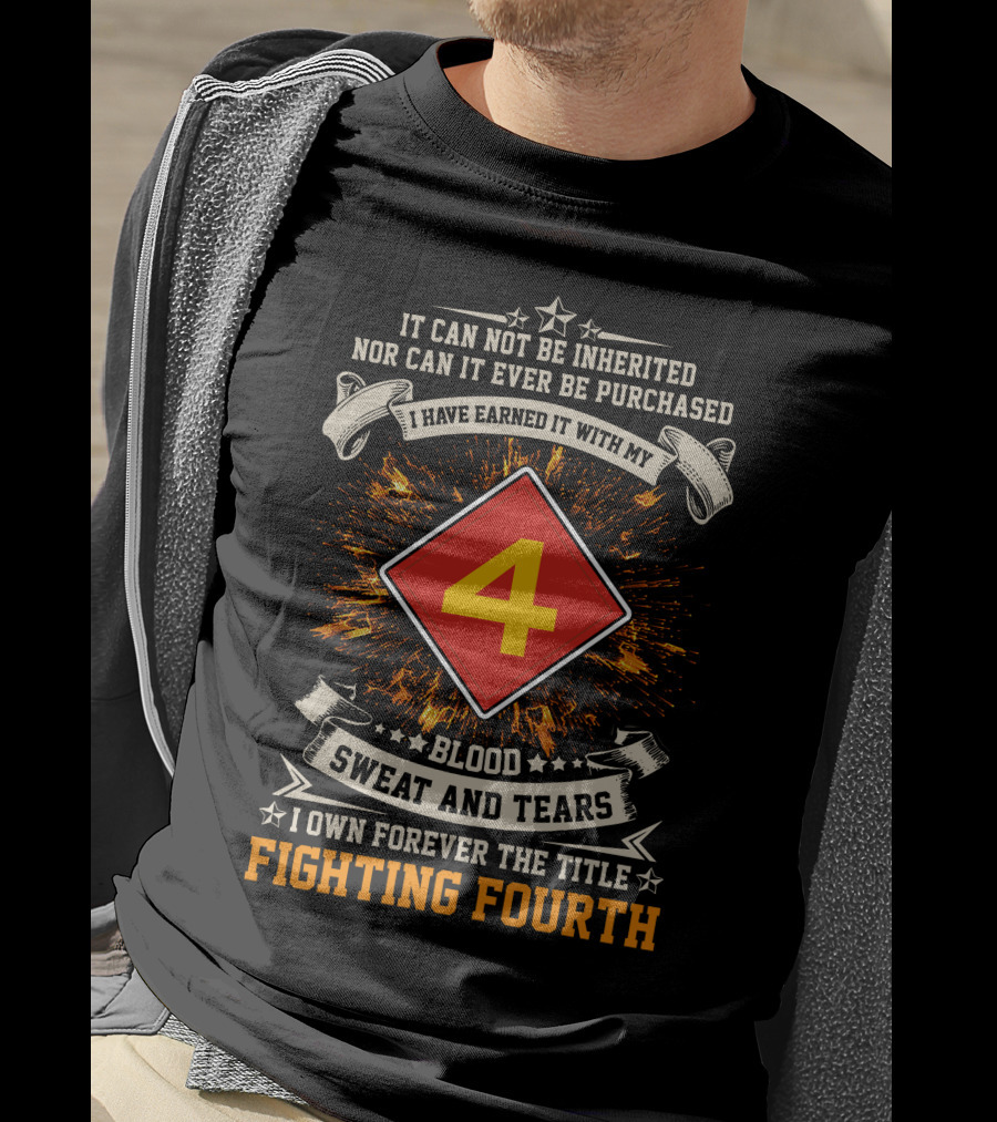 Fighting Fourth Blood Sweat And Tears Marine Division Earned Title T-Shirt