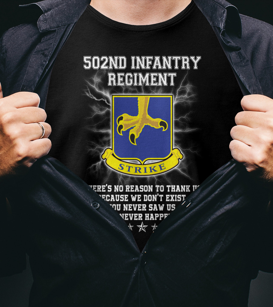 502Nd Infantry Regiment Strike You Never Saw Us This Never Happened T-Shirt