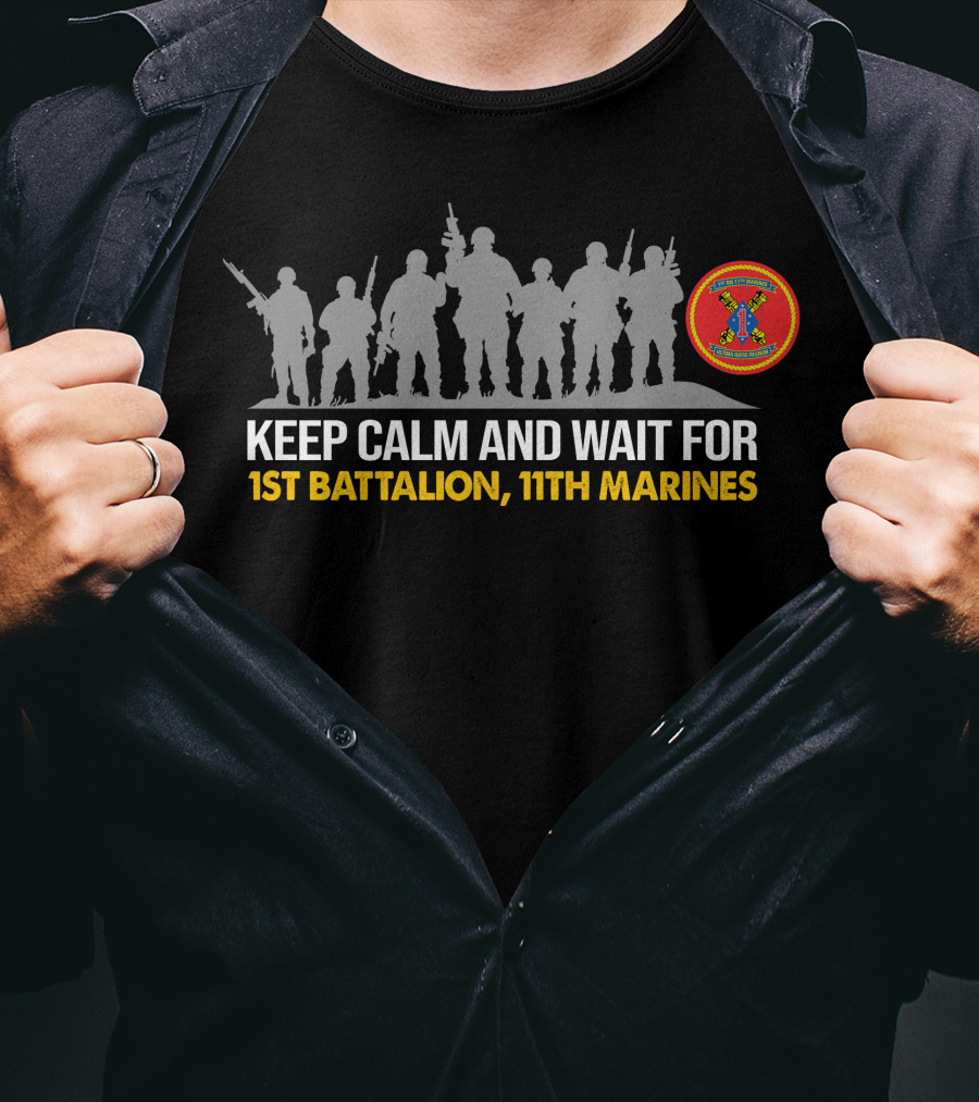 Keep Calm And Wait For 1St BattalionTh Marines Silhouette T-Shirt