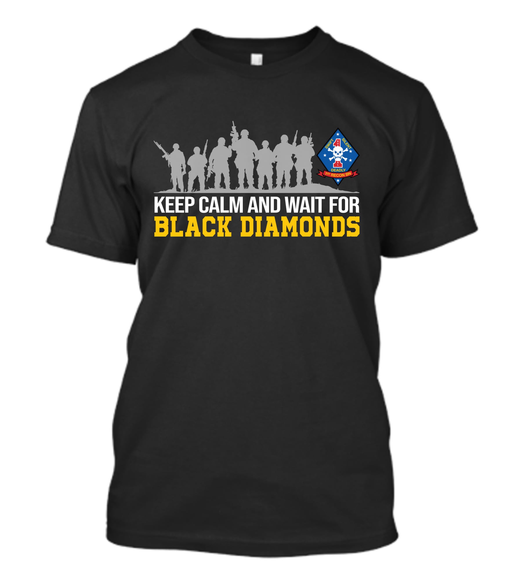 Keep Calm And Wait For Black Diamonds Deadly 1st Recon Bn Silent Marines T-Shirt