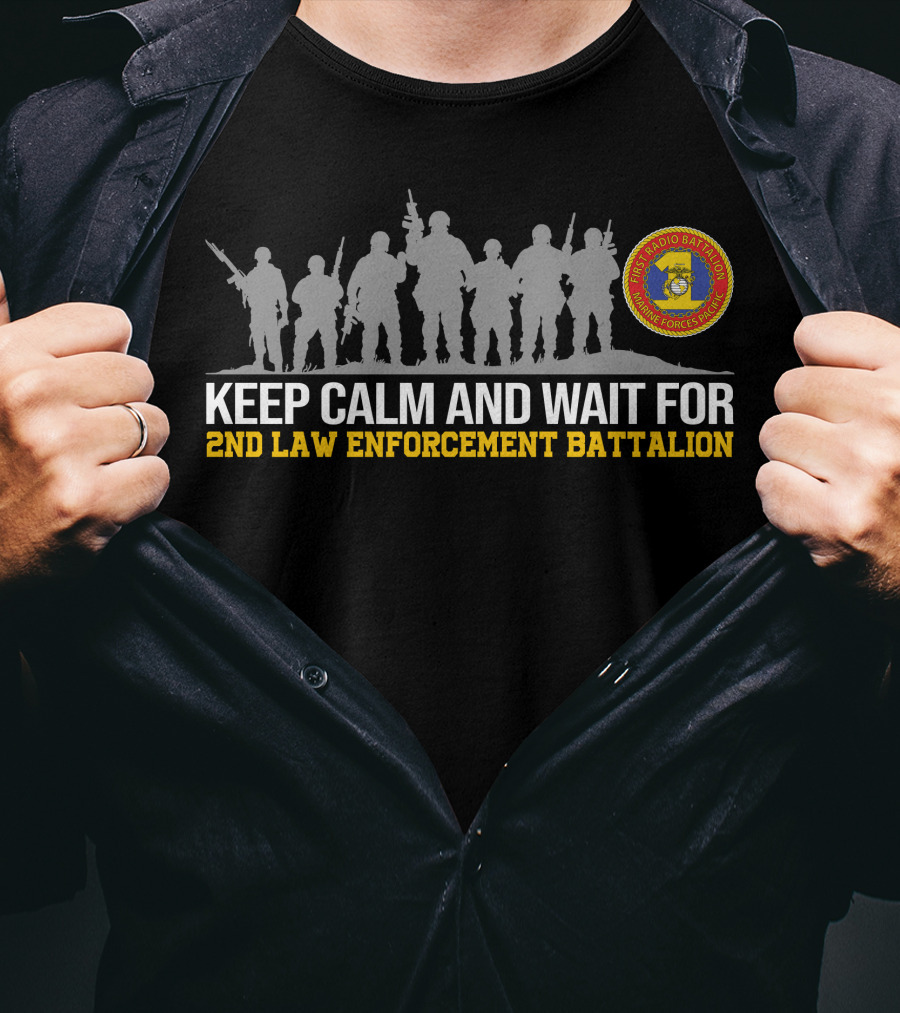 Keep Calm And Wait For 2Nd Law Enforcement Battalion Silhouette And Badge T-Shirt
