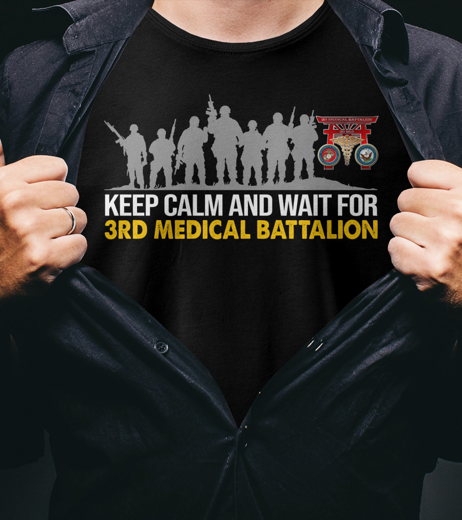 Keep Calm And Wait For 3rd Medical Battalion Silhouette Scene T-Shirt
