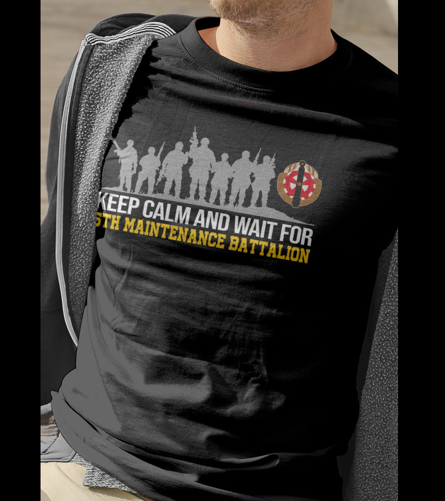 Keep Calm And Wait For 5Th Maintenance Battalion T-Shirt