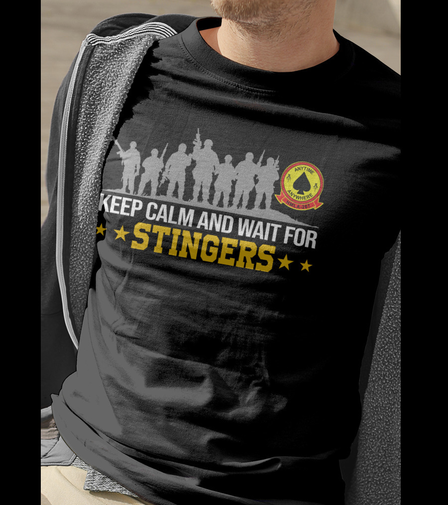 Keep Calm And Wait For Stingers Hmla-267 Anytime Anywhere T-Shirt