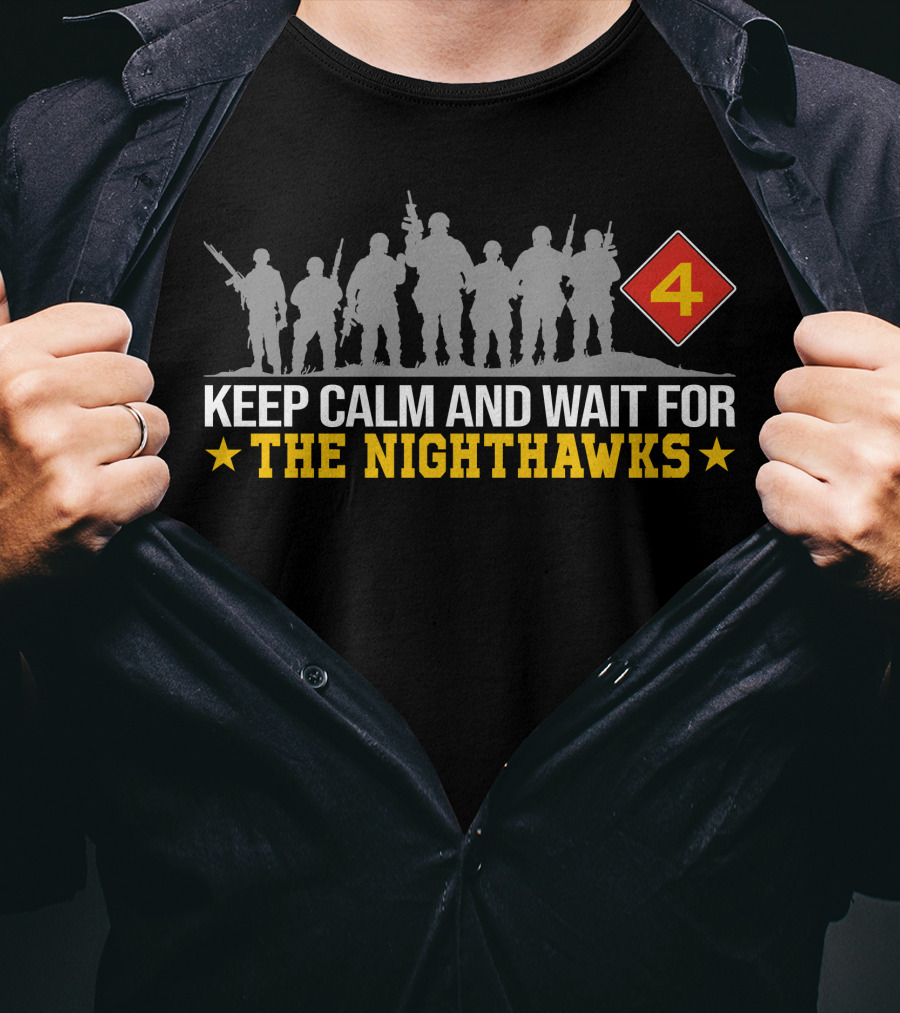 Hmx-1 Keep Calm And Wait For The Nighthawks 4 T-Shirt